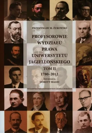 Profesorowie Wydziału prawa Uniwersytetu Jagiellońskiego Tom 2 - Żukowski Przemysław - książka