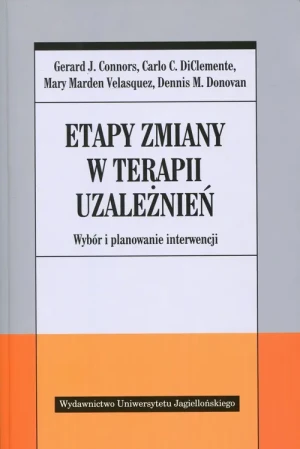 Etapy zmiany w terapii uzależnień. Wybór i planowanie interwencji - praca zbiorowa - książka