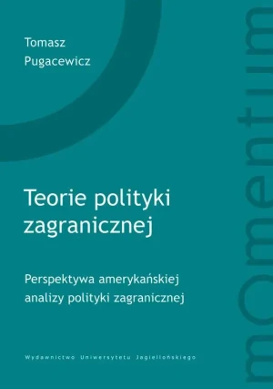Teorie polityki zagranicznej - Tomasz Pugacewicz - książka
