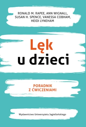Lęk u dzieci. Poradnik z ćwiczeniami - praca zbiorowa - książka