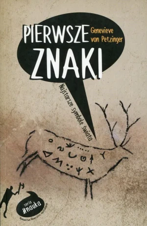 Pierwsze znaki. Najstarsze symbole świata - Genevieve von Petzinger - książka