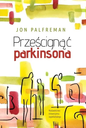 Prześcignąć Parkinsona - Jon Palfreman - książka