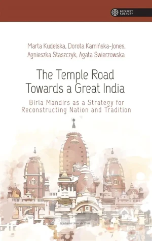 The Temple Road Towards a Great India - Marta Kudelska, Dorota Kamińska-Jones, Agnieszka - książka