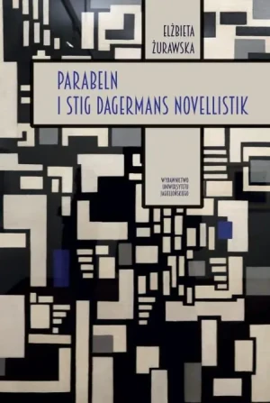 Parabeln i Stig Dagermans novellistik - Elżbieta Żurawska - książka
