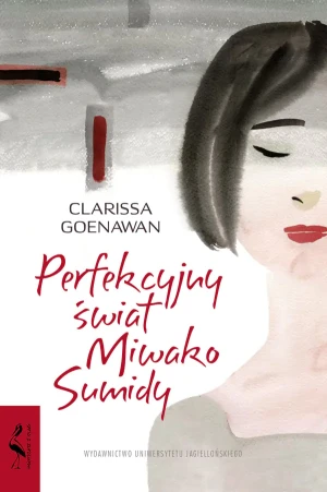 Perfekcyjny świat Miwako Sumidy - Clarissa Goenawan, Magdalena Rabsztyn-Anioł - książka