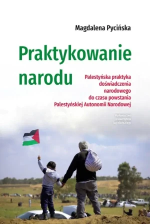 Praktykowanie narodu - Magdalena Pycińska - książka