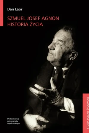 Szmuel Josef Agnon. Historia życia - Dan Laor - książka
