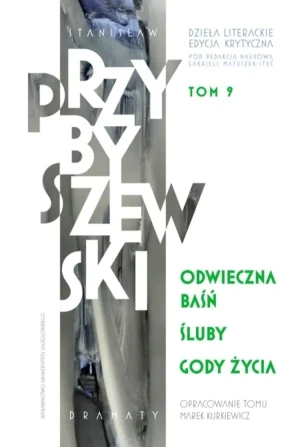 Dzieła literackie. Edycja krytyczna. Tom 9 - Stanisław Przybyszewski - książka