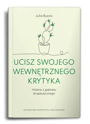 Ucisz swojego wewnętrznego krytyka - Julia Bueno - książka