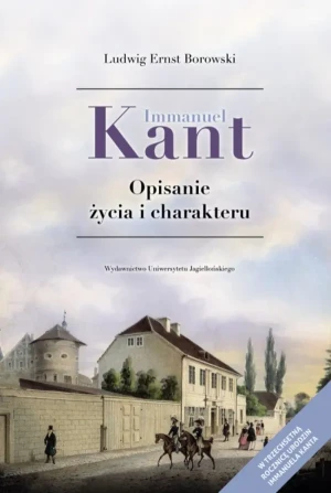 Immanuel Kant. Opisanie życia i charakteru - Ludwig Ernst Borowski - książka
