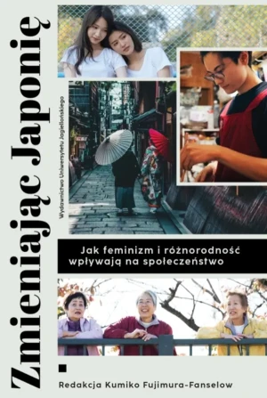 Zmieniając Japonię - Kumiko Fujimura-Fanselow, Joanna Gilewicz - książka
