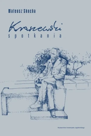 Kraszewski. Spotkania - Mateusz Skucha - książka