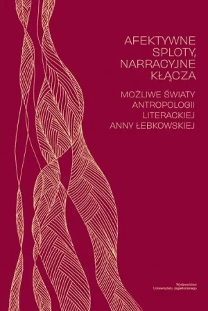 Afektywne sploty, narracyjne kłącza - praca zbiorowa - książka