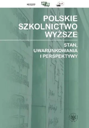 Polskie szkolnictwo wyższe. Stan, uwarunkowania i perspektywy. - Joanna Stawarz, Feliks Szlajfer, Hanna Kowalczyk - książka