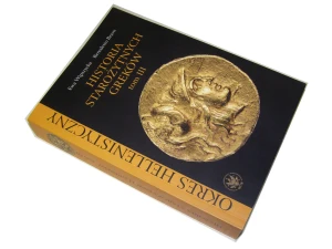 Historia starożytnych Greków. Tom 3 Okres hellenistyczny - Wipszycka Ewa, Bravo Benedetto - książka
