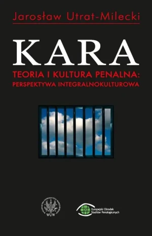 Kara teoria i kultura penalna: perspektywa integralnokulturowa - Utrat-Milecki Jarosław - książka