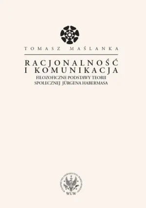 Racjonalność i Komunikacja - Maślanka Tomasz - książka