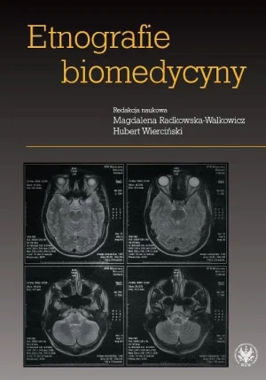 Etnografie biomedycyny - Magdalena Radkowska-Walkowicz - książka