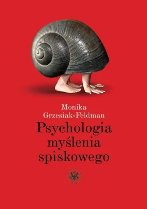 Psychologia myślenia spiskowego - Monika Grzesiak-Feldman - książka