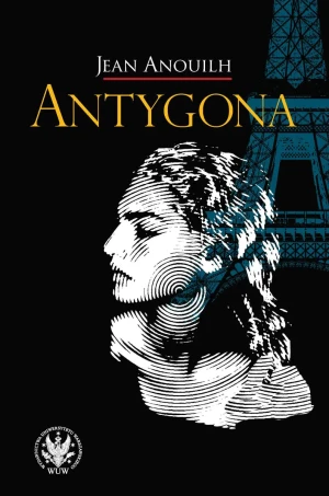 Antygona - Jean Anouilh. Jakub Filonik - książka