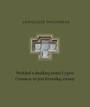 Wykład o słodkiej ziemi Cypru „Cronaca”, to jest Kroniką, zwany - praca zbiorowa - książka