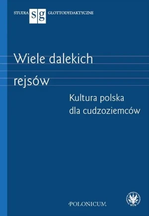 Wiele dalekich rejsów. Kultura polska dla cudzoziemców - Paulina Potasińska - książka