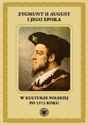 Zygmunt II August i jego epoka... - Radosław Rusnak - książka