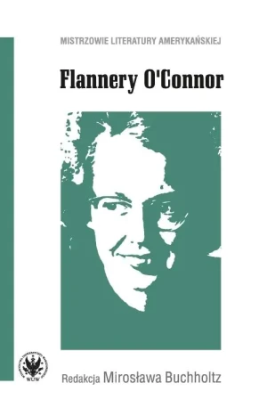 Flannery O'Connor - Mirosława Buchholtz - książka