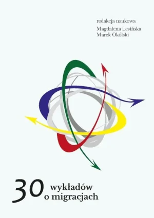 30 wykładów o migracjach - Magdalena Lesińska, Marek Okólski - książka