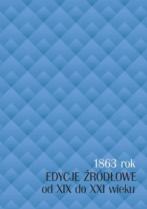 1863 rok - edycje źródłowe od XIX do XXI wieku -  - książka