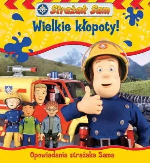 Strażak Sam. Wielkie kłopoty - Opracowanie zbiorowe - książka