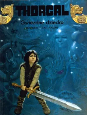 Gwiezdne dziecko. Thorgal. Tom 7 - Yves Sente, Grzegorz Rosiński - książka
