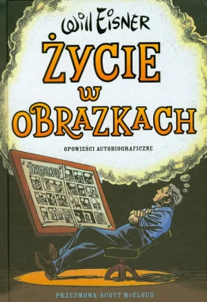 Życie w obrazkach. Opowieści autobiograficzne - Will Eisner - książka