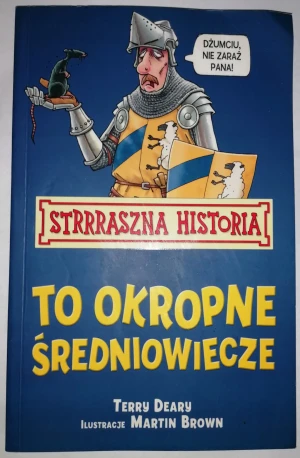 Strrraszna Historia To Okropne Średniowiecze - Deary Terry - książka