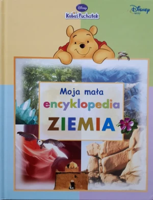 Moja pierwsza encyklopedia. Ziemia - opracowanie zbiorowe, praca zbiorowa - książka
