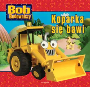 Bob Budowniczy. Koparka się bawi - Keith Chapman - książka