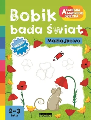 Bobik bada świat. Akademia mądrego dziecka - Alicja Wilk - książka