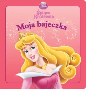 Śpiąca królewna. Moja bajeczka - praca zbiorowa - książka