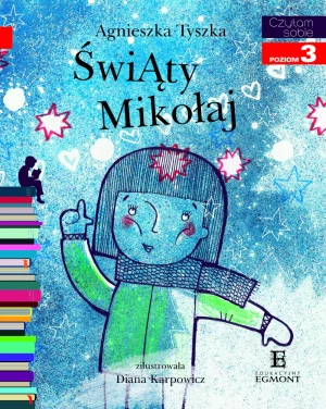 Świąty Mikołaj. Czytam sobie. Poziom 3 - Agnieszka Tyszka - książka