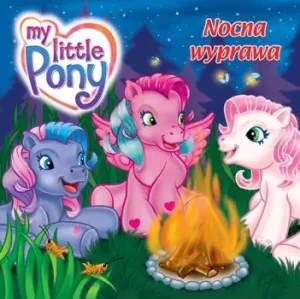 Mój kucyk Pony. Nocna wyprawa - Opracowanie zbiorowe - książka