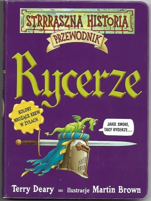 Strrraszna historia. Rycerze. Przewodnik - Deary Terry - książka