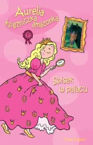 Aurelia, księżniczka amazonka. Spisek w pałacu - Kimpton Diana - książka