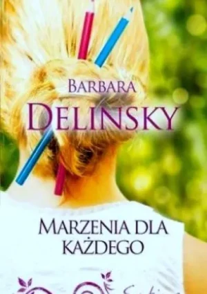 Marzenia dla każdego - Delinsky Barbara - książka