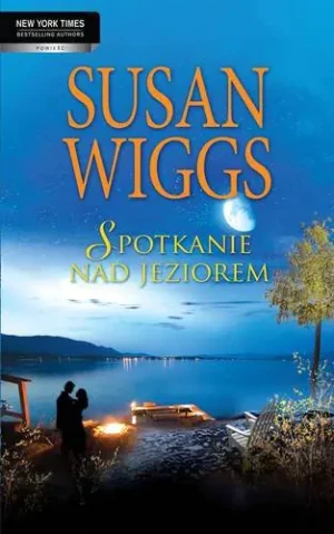 Spotkanie nad jeziorem - Susan Wiggs - książka