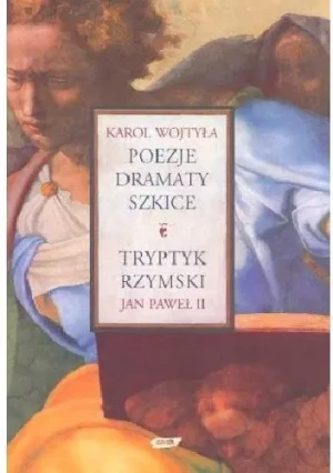 Karola Wojtyły poezje, dramaty i szkice - Jan Paweł II Karol Wojtyła - książka