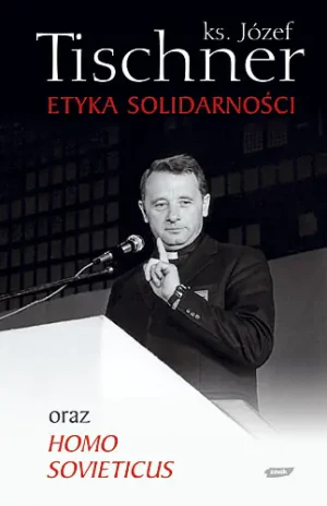 Etyka Solidarności oraz Homo Sovieticus - ks. Józef Tischner - książka
