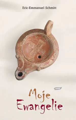Moje Ewangelie - Eric-Emmanuel Schmitt - książka