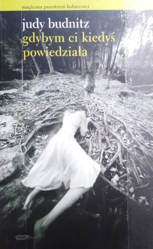 Gdybym ci kiedyś powiedziała -  - książka