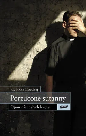 Porzucone sutanny - Piotr Dzedzej - książka
