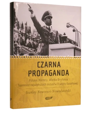 Czarna propaganda: Polska, Niemcy, Wielka Brytania : tajemnice największych oszustw II wojny światowej - Stanley Newcourt-Nowodworski - książka